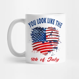 you look like the 4th of july Mug